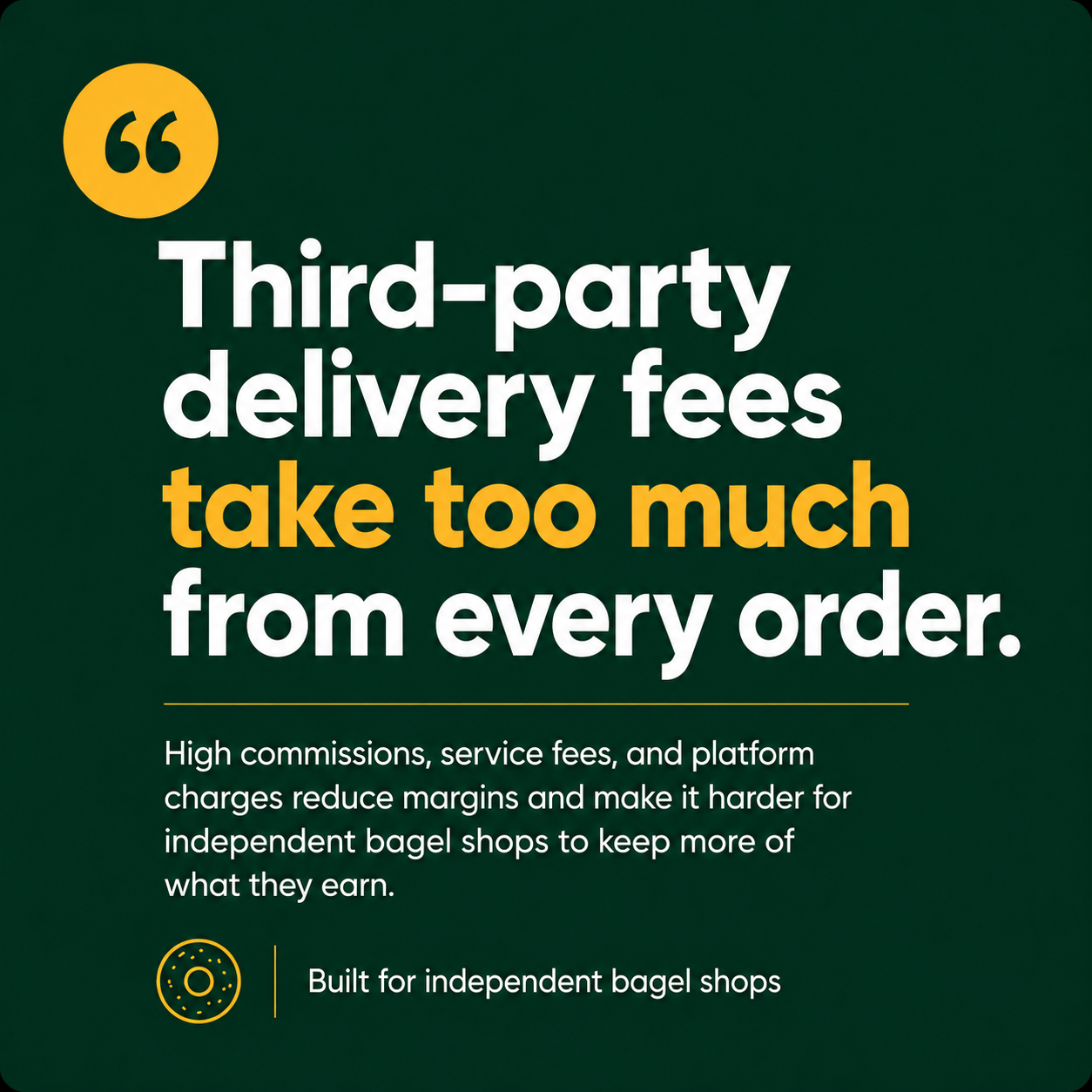 A dark green message card explaining that third-party delivery fees take too much from every order.